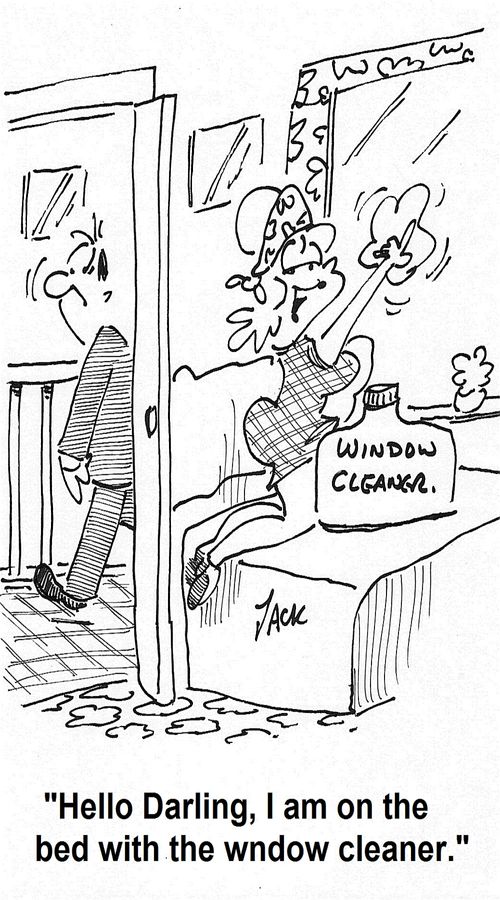 'Hello Darling, I am on the bed with the window cleaner.'