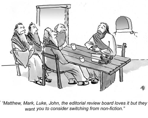 'Matthew, Mark, Luke, John, the editorial review board loves it but they want you to consider switching from non-fiction,'