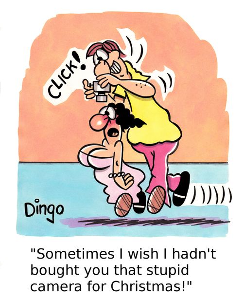 'Sometimes I wish I hadn't bought you that stupid camera for Christmas!'