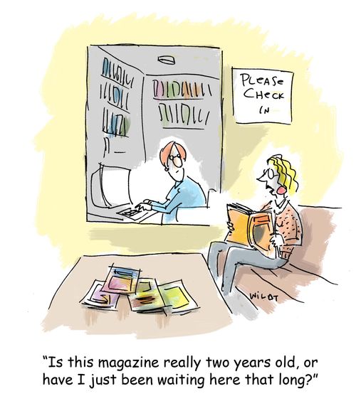 'Is this magazine really two years old, or have I just been waiting here that long?'