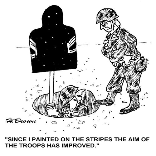'Since I painted on the stripes the aim of the troops has improved.'