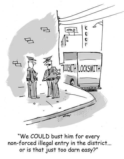 'We COULD bust him for every non-forced illegal entry in the district...or is that just too darn easy?'