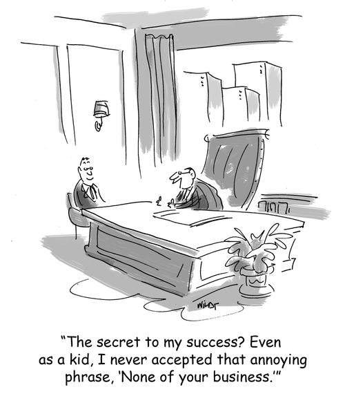 'The secret to my success? Even as a kid, I never accepted that annoying phrase, 'None of your business.''