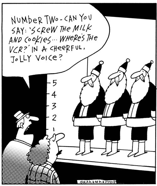 'Number two - can you say: 'Screw the milk and cookies...where's the VCR?' In a cheerful, jolly voice?'