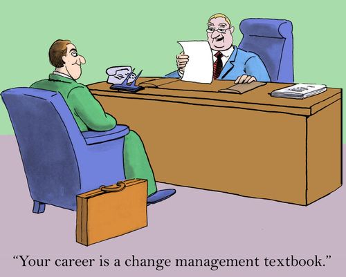 'Your career is a change management textbook.'