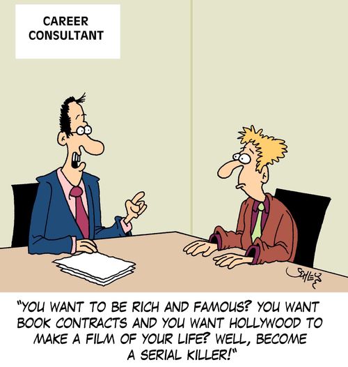 'You want to be rich and famous? You want book contracts and you want Hollywood to make a film of your life? Well, become a serial killer!'