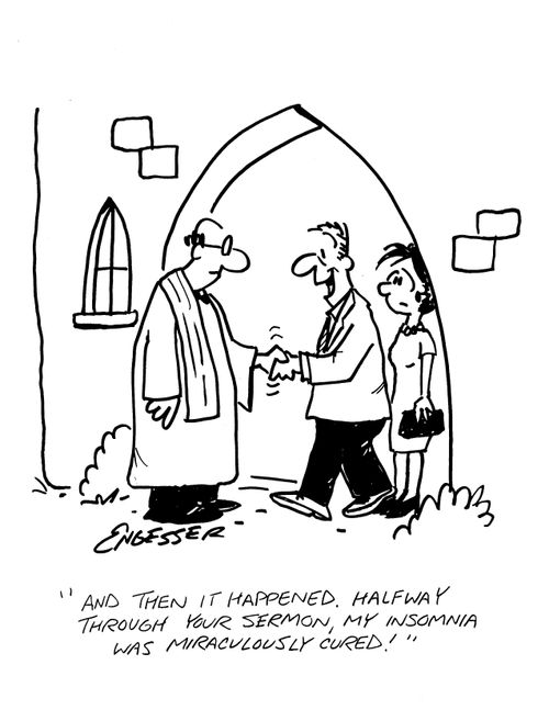 'And then it happened. Halfway through your sermon, my insomnia was miraculously cured!'