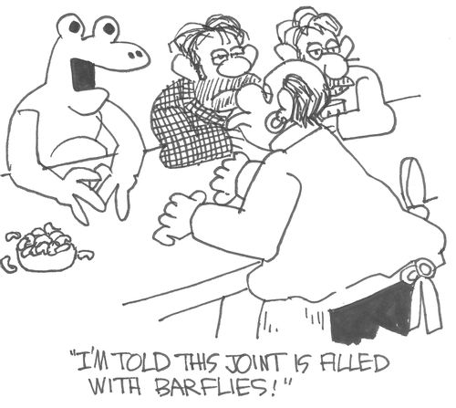 'I'm told this joint is filled with barflies!'