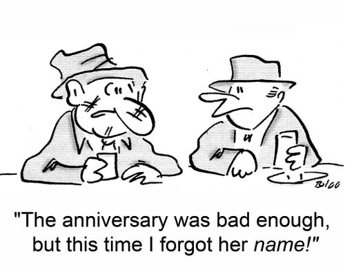'The anniversary was bad enough, but this time I forgot her NAME!'
