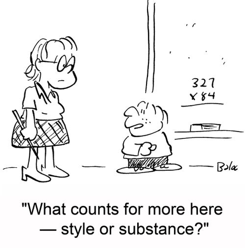 'What counts for more here -- style or substance?'