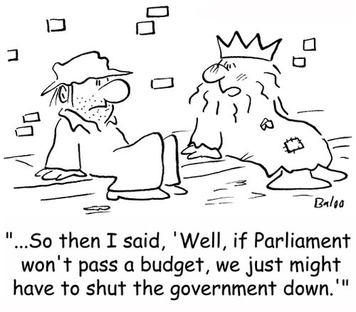 '...So then I said, 'Well, if Parliament won't pass a budget, we just might have to shut the government down.'