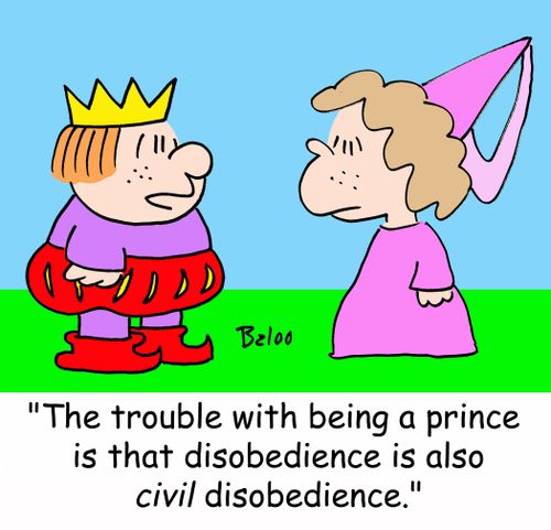 'The trouble with being a prince is that disobedience is also CIVIL disobedience.'
