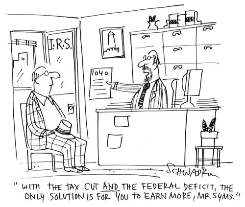 'With the tax cut and the federal deficit, the only solution is for you to earn more, Mr. Syms.'