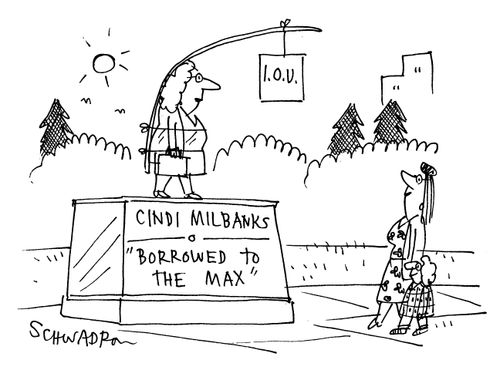 'IOU' - Cindi Milbanks 'Borrowed to the max'.