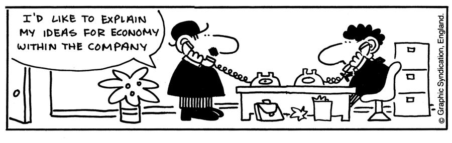 'I'd like to explain my ideas for economy within the company.'