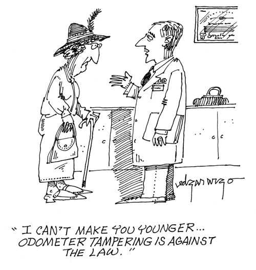 'I can't make you younger...odometer tampering is against the law.'