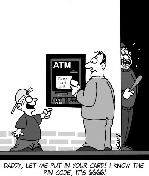 'Daddy, let me put in your card! I know the pin code, it's 6666!'