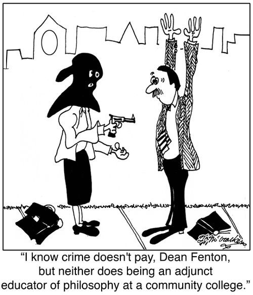 'I know crime doesn't pay, Dean Fenton, but neither does being an adjunct educator of philosophy at a community college.'