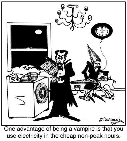 One advantage of being a vampire is that you use electricity in the cheap non-peak hours.