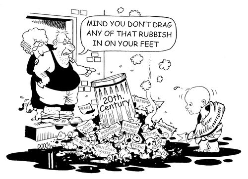 'New Millennium' 'Mind you don't drag any of that rubbish in on your feet!'