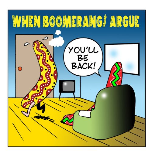 When boomerangs argue.