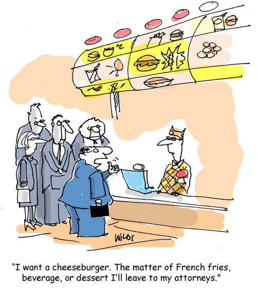 'I want a cheeseburger. The matter of French fries, beverage, or dessert I'll leave to my attorneys.'