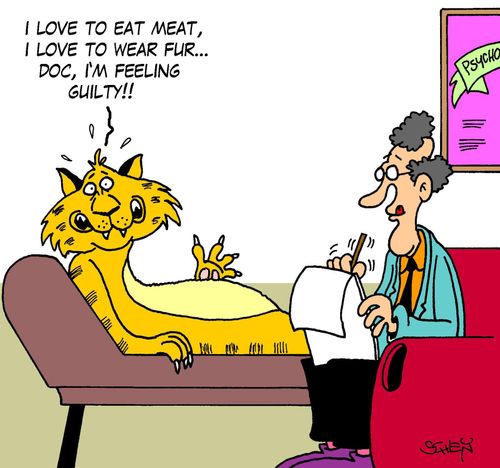 'I love to eat meat, I love to wear fur... Doc, I'm feeling guilty!!'