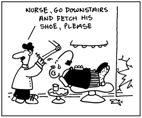 'Nurse, go downstairs and fetch his shoe, please.'
