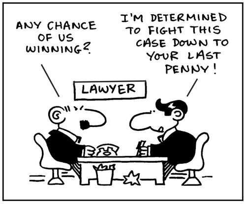 'Any chance of us winning?' - 'I'm determined to fight this case down to your last penny.'