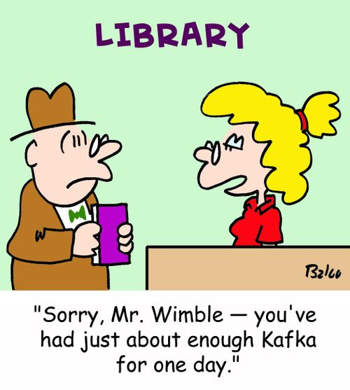 'Sorry, Mr. Wimble -- you've had just about enough Kafka for one day.'