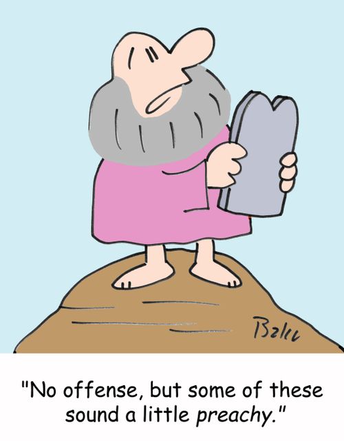 'No offense, but some of these sound a little PREACHY.'