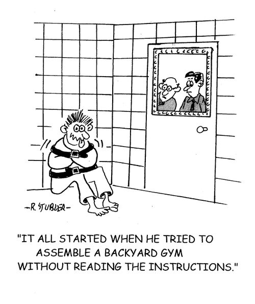 'It all started when he tried to assemble a backyard gym without reading the instructions.'