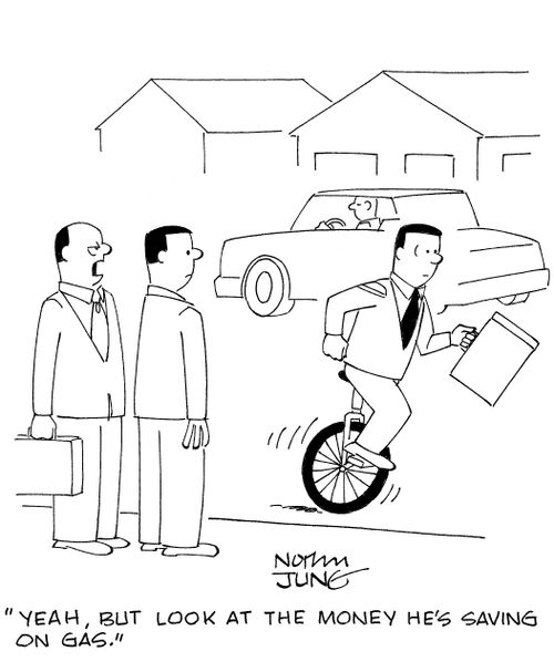 'Yeah, but look at the money he's saving on gas.'