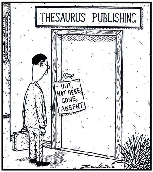 Thesaurus Publishing: Out, Not here, Gone, Absent.