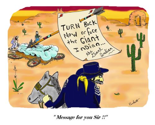 'Turn back now or face the giant indian!'