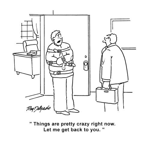 'Things are pretty crazy right now. Let me get back to you.'
