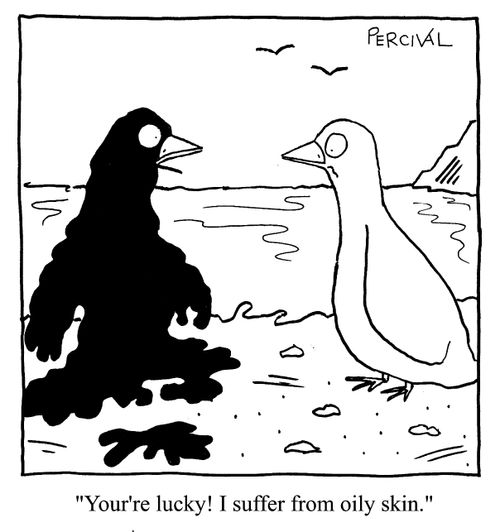 'You're lucky! I suffer from oily skin.'