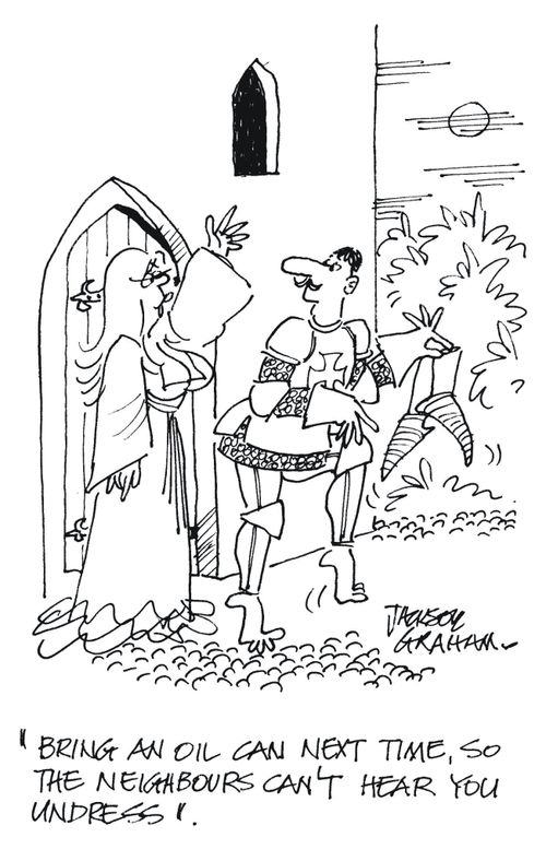 'Bring an oil can next time, so the neighbours can't hear you undress.'