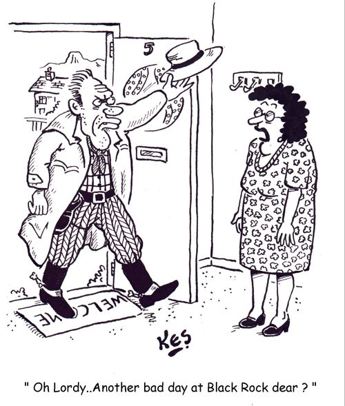 'Oh Lordy...another bad day at Black Rock dear?'