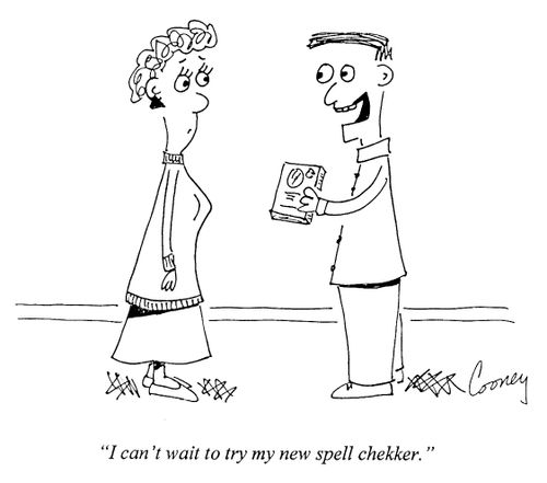 "I can't wait to try the new spell chekker."