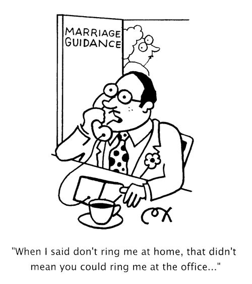 "When I said don't ring me at home, that didn't mean you could ring me at the office..."
