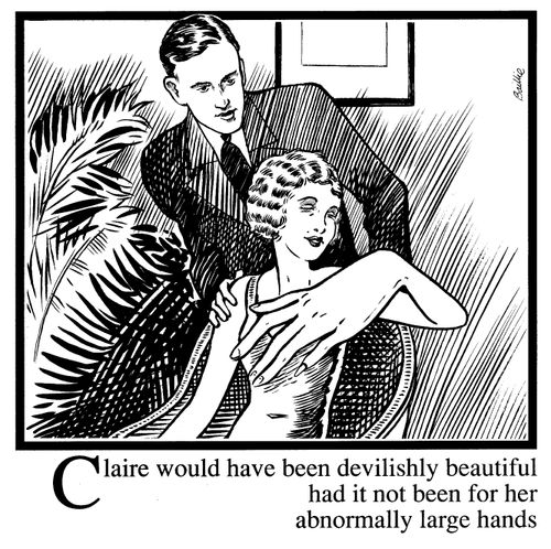 'Claire would have been devilishly beautiful had it not been for her abnormally large hands'