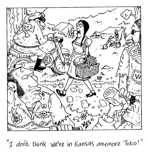 "I don't think we're in Kansas anymore Toto!"