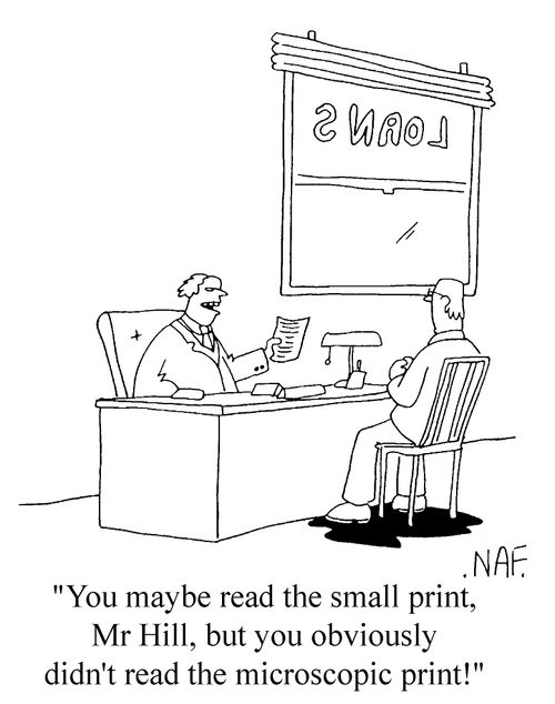 "You may read the small print Mr Hill, but you obviously didn't read the microscopic print!"