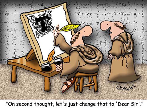 "On second thought, let's just change that to 'Dear Sir'."