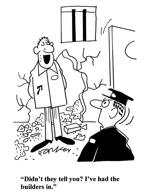 'Didn't they tell you? I've had the builders in.'
