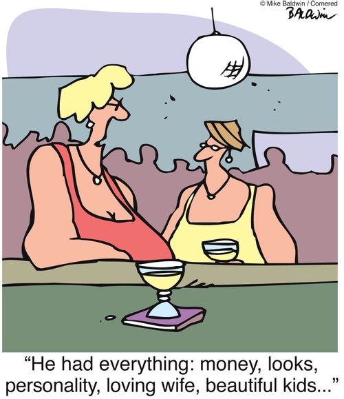 "He had everything: money, looks, personality, loving wife, beautiful kids..."