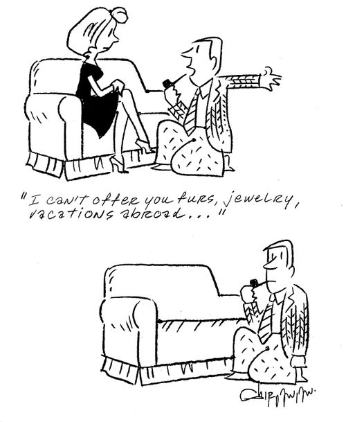 'I can't offer you furs, jewelry, vacations abroad...'