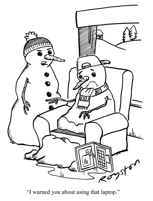 Snowman half melted, computer lies on the floor. Other snowman says: 'I warned you about using that laptop.'