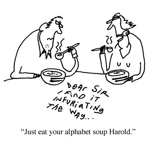 "Just eat your alphabet soup Harold."